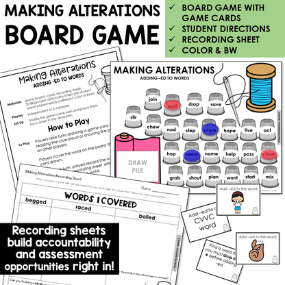 Making Alterations Board Game for adding -ED to CVVC, CVC, CVCC, and CVCe words, with recording sheet